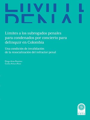 cover image of Límites a los subrogados penales para condenados por concierto para delinquir en Colombia